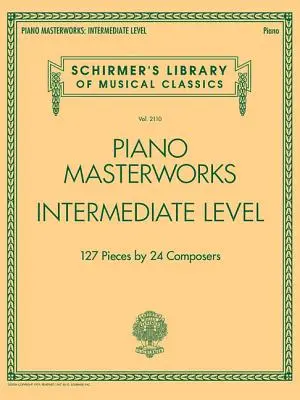 Piano Masterworks - Poziom średnio zaawansowany: Schirmer's Library of Musical Classics Volume 2110 - Piano Masterworks - Intermediate Level: Schirmer's Library of Musical Classics Volume 2110