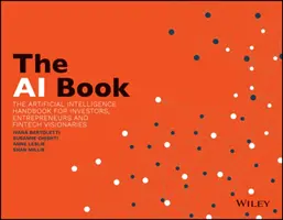 The AI Book: Podręcznik sztucznej inteligencji dla inwestorów, przedsiębiorców i wizjonerów branży Fintech - The AI Book: The Artificial Intelligence Handbook for Investors, Entrepreneurs and Fintech Visionaries