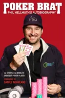 Poker Brat: Autobiografia Phila Hellmutha - Poker Brat: Phil Hellmuth's Autobiography