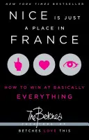 Nicea to tylko miejsce we Francji: Jak wygrać w zasadzie wszystko - Nice Is Just a Place in France: How to Win at Basically Everything