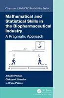 Umiejętności matematyczne i statystyczne w przemyśle biofarmaceutycznym: Podejście pragmatyczne - Mathematical and Statistical Skills in the Biopharmaceutical Industry: A Pragmatic Approach