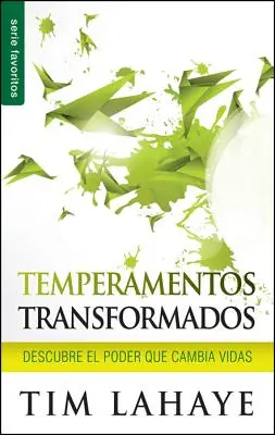 Transformacja temperamentu: Odkryj moc, która zmienia życie - Temperamentos Transformados: Descubre el Poder Que Cambia Vidas