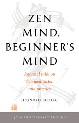 Umysł zen, umysł początkującego: wydanie z okazji 50. rocznicy - Zen Mind, Beginner's Mind: 50th Anniversary Edition