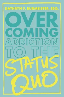 Przezwyciężanie uzależnienia od status quo - Overcoming Addiction to the Status Quo