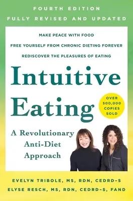 Intuicyjne odżywianie, wydanie 4: Rewolucyjne podejście antydietetyczne - Intuitive Eating, 4th Edition: A Revolutionary Anti-Diet Approach