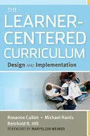 Program nauczania skoncentrowany na uczniu: Projektowanie i wdrażanie - The Learner-Centered Curriculum: Design and Implementation