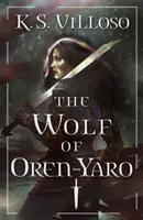 Wilk z Oren-Yaro - Kroniki Królowej Wilków Księga pierwsza - Wolf of Oren-Yaro - Chronicles of the Wolf Queen Book One