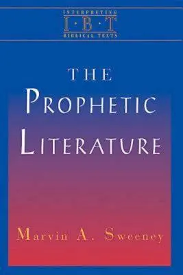 Literatura prorocza: Interpretacja tekstów biblijnych - The Prophetic Literature: Interpreting Biblical Texts Series