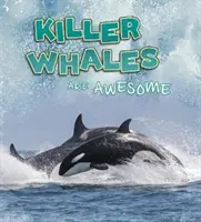 Zabójcze wieloryby są niesamowite - Killer Whales Are Awesome