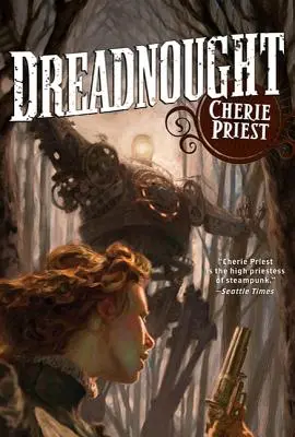 Dreadnought: Powieść ze stulecia zegara - Dreadnought: A Novel of the Clockwork Century