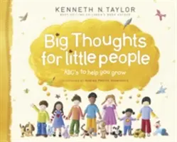 Wielkie myśli dla małych ludzi: Abc, które pomoże ci wzrastać - Big Thoughts for Little People: Abc's to Help You Grow