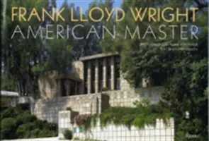 Frank Lloyd Wright: Amerykański mistrz - Frank Lloyd Wright: American Master