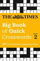 The Times Big Book of Quick Crosswords Book 2: 300 światowej sławy krzyżówek - The Times Big Book of Quick Crosswords Book 2: 300 World-Famous Crossword Puzzles