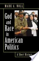 Bóg i rasa w amerykańskiej polityce: Krótka historia - God and Race in American Politics: A Short History