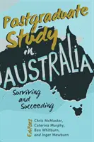 Studia podyplomowe w Australii: przetrwanie i sukces - Postgraduate Study in Australia; Surviving and Succeeding