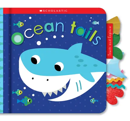 Ocean Tails: Scholastic Early Learners (Dotknij i poznaj) - Ocean Tails: Scholastic Early Learners (Touch and Explore)