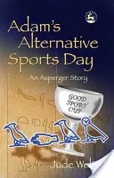 Alternatywny dzień sportu Adama: Historia osoby z zespołem Aspergera - Adam's Alternative Sports Day: An Asperger Story