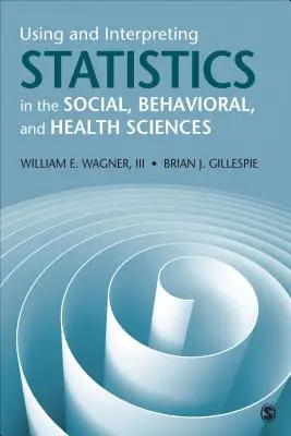 Wykorzystanie i interpretacja statystyk w naukach społecznych, behawioralnych i o zdrowiu - Using and Interpreting Statistics in the Social, Behavioral, and Health Sciences