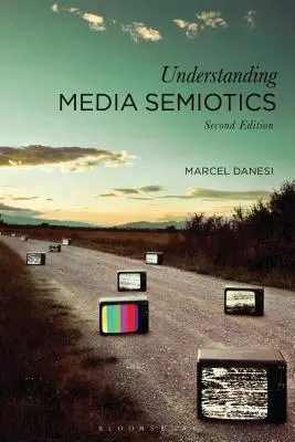 Zrozumieć semiotykę mediów - Understanding Media Semiotics