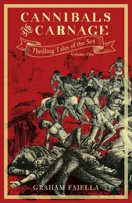 Cannibals and Carnage, Volume 1: Thrilling Tales of the Sea: Tom pierwszy - Cannibals and Carnage, Volume 1: Thrilling Tales of the Sea: Volume One