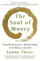 Dusza pieniądza: Przekształcanie relacji z pieniędzmi i życiem - The Soul of Money: Transforming Your Relationship with Money and Life