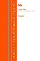 Code of Federal Regulations, Title 46 Shipping 41-69, wersja z 1 października 2017 r. (Office of The Federal Register (U.S.)) - Code of Federal Regulations, Title 46 Shipping 41-69, Revised as of October 1, 2017 (Office Of The Federal Register (U.S.))