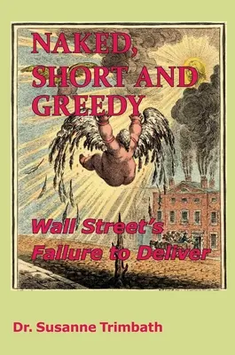 Nagi, krótki i chciwy: Wall Street's Failure to Deliver - Naked, Short and Greedy: Wall Street's Failure to Deliver