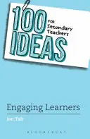 100 pomysłów dla nauczycieli szkół średnich: Angażowanie uczniów (Tait Jon (Deputy Headteacher UK)) - 100 Ideas for Secondary Teachers: Engaging Learners (Tait Jon (Deputy Headteacher UK))