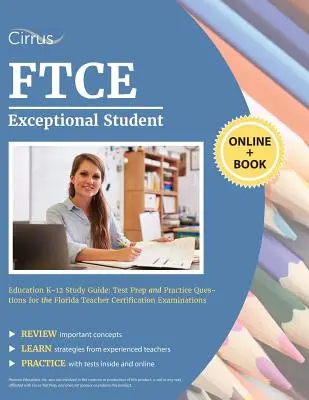 Przewodnik do nauki FTCE Exceptional Student Education K-12: Przygotowanie do testu i pytania praktyczne do egzaminów certyfikacyjnych dla nauczycieli na Florydzie - FTCE Exceptional Student Education K-12 Study Guide: Test Prep and Practice Questions for the Florida Teacher Certification Examinations