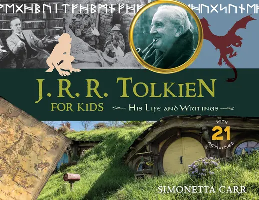 J.R.R. Tolkien dla dzieci: jego życie i pisma, z 21 ćwiczeniami - J.R.R. Tolkien for Kids: His Life and Writings, with 21 Activities