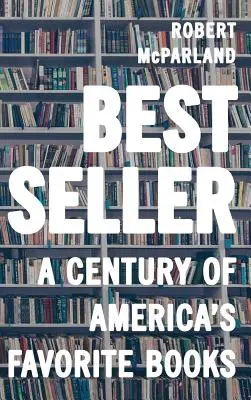 Bestseller: Stulecie ulubionych książek Amerykanów - Bestseller: A Century of America's Favorite Books