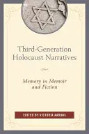 Narracje o Holokauście w trzecim pokoleniu: Pamięć we wspomnieniach i fikcji - Third-Generation Holocaust Narratives: Memory in Memoir and Fiction