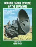 Naziemne systemy radarowe Luftwaffe 1939-1945 - Ground Radar Systems of the Luftwaffe 1939-1945