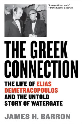 The Greek Connection: Życie Eliasa Demetracopoulosa i nieopowiedziana historia Watergate - The Greek Connection: The Life of Elias Demetracopoulos and the Untold Story of Watergate