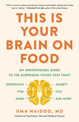 This Is Your Brain on Food: Niezastąpiony przewodnik po zaskakujących produktach spożywczych, które zwalczają depresję, lęk, Ptsd, Ocd, Adhd i nie tylko - This Is Your Brain on Food: An Indispensable Guide to the Surprising Foods That Fight Depression, Anxiety, Ptsd, Ocd, Adhd, and More