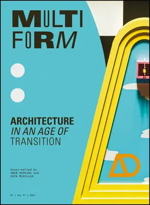 Multiform: Architektura w epoce przemian - Multiform: Architecture in an Age of Transition