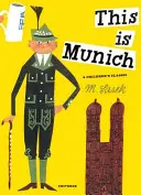 To jest Monachium: Klasyka dla dzieci - This Is Munich: A Children's Classic