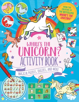 Gdzie jest jednorożec? Zeszyt ćwiczeń, 2: Magiczne łamigłówki, quizy i nie tylko - Where's the Unicorn? Activity Book, 2: Magical Puzzles, Quizzes, and More