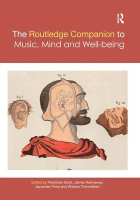 The Routledge Companion to Music, Mind, and Well-Being (Przewodnik po muzyce, umyśle i dobrym samopoczuciu) - The Routledge Companion to Music, Mind, and Well-Being