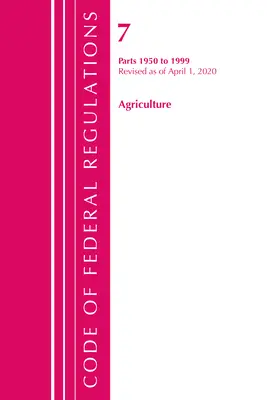 Kodeks przepisów federalnych, tytuł 07 Rolnictwo 1950-1999, zmieniony od 1 stycznia 2020 r. (Biuro Rejestru Federalnego (USA)) - Code of Federal Regulations, Title 07 Agriculture 1950-1999, Revised as of January 1, 2020 (Office of the Federal Register (U S ))