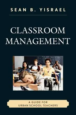 Zarządzanie klasą: Przewodnik dla nauczycieli szkół miejskich - Classroom Management: A Guide for Urban School Teachers