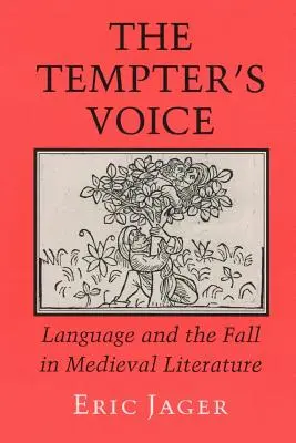 Głos kusiciela: Język i upadek w literaturze średniowiecznej - The Tempter's Voice: Language and the Fall in Medieval Literature