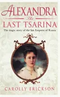 Aleksandria - ostatnia caryca - Alexandria the Last Tsarina