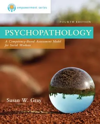 Seria Empowerment: Psychopatologia: Model oceny oparty na kompetencjach dla pracowników socjalnych - Empowerment Series: Psychopathology: A Competency-Based Assessment Model for Social Workers