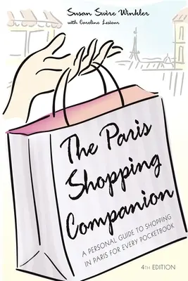 The Paris Shopping Companion: Osobisty przewodnik po zakupach w Paryżu na każdą kieszeń - The Paris Shopping Companion: A Personal Guide to Shopping in Paris for Every Pocketbook