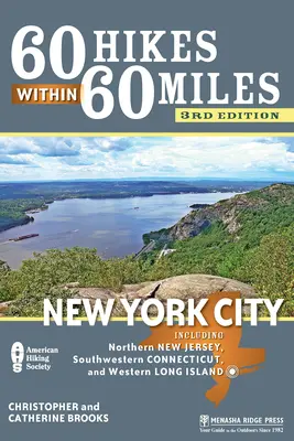 60 wędrówek w promieniu 60 mil: Nowy Jork: W tym północne New Jersey, południowo-zachodnie Connecticut i zachodnia Long Island - 60 Hikes Within 60 Miles: New York City: Including Northern New Jersey, Southwestern Connecticut, and Western Long Island