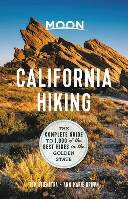 Moon California Hiking: Kompletny przewodnik po 1000 najlepszych wędrówek w Golden State - Moon California Hiking: The Complete Guide to 1,000 of the Best Hikes in the Golden State