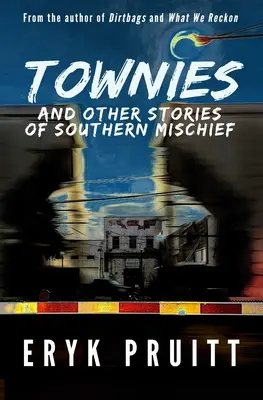 Townies: I inne historie o południowych psotach - Townies: And Other Stories of Southern Mischief