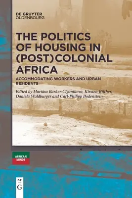 Polityka mieszkaniowa w (post)kolonialnej Afryce - The Politics of Housing in (Post-)Colonial Africa
