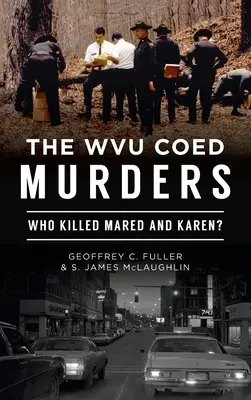 Wvu Coed Murders: Kto zabił Mared i Karen? - Wvu Coed Murders: Who Killed Mared and Karen?